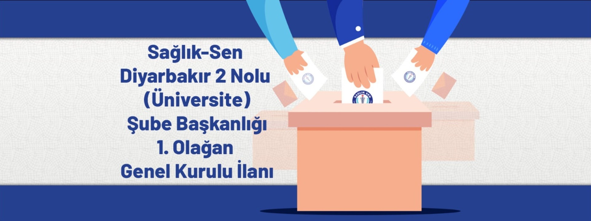 Sağlık-Sen Diyarbakır 2 Nolu (Üniversite) Şube Başkanlığı 1. Olağan Genel Kurulu İlanı